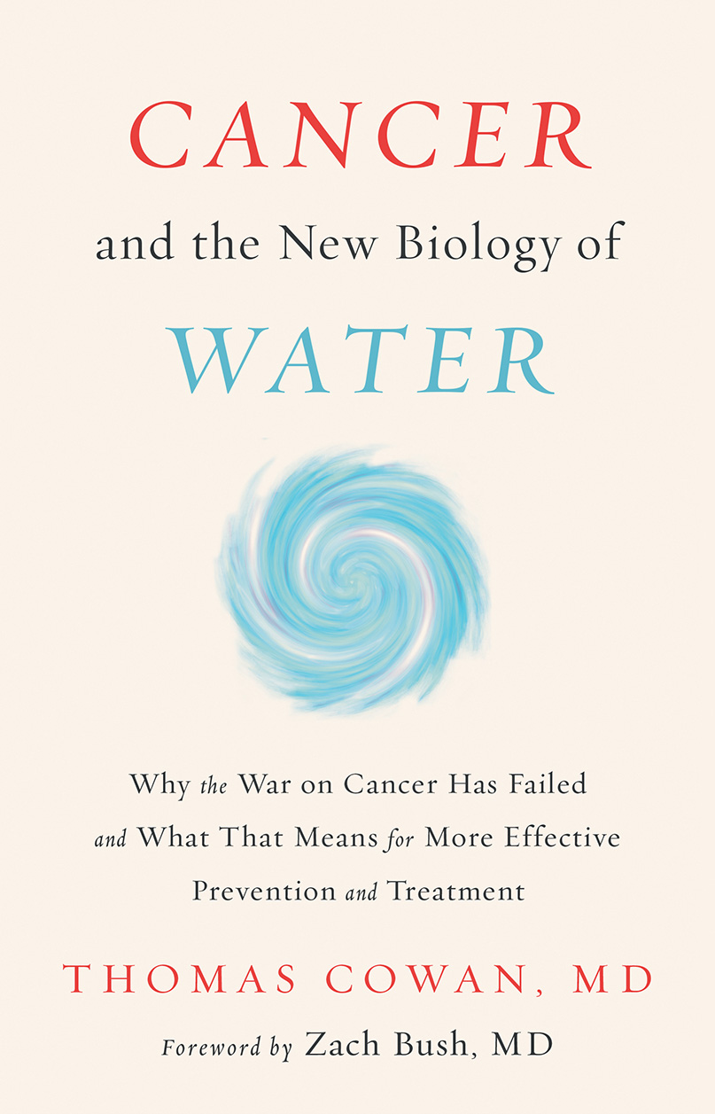 Cancer and the New Biology of Water