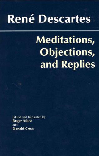 Meditations, Objections, and Replies