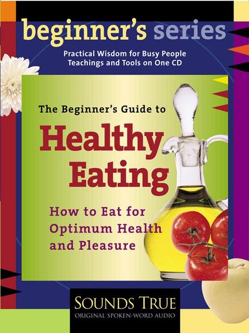 The Beginner's Guide to Healthy Eating