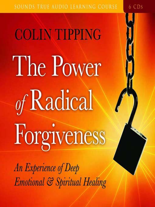 The Power of Radical Forgiveness