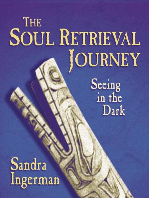 The Soul Retrieval Journey