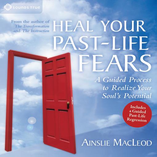 Heal Your Past-Life Fears