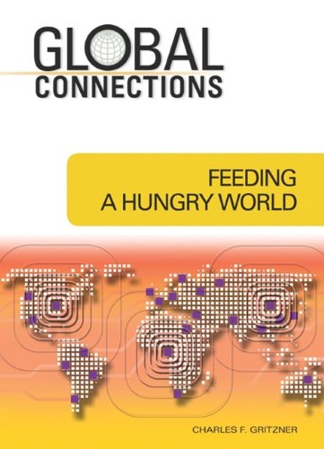 Feeding A Hungry World (Global Connections)