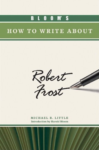 Bloom's How To Write About Robert Frost (Bloom's How To Write About Literature)