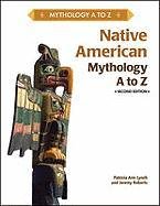 Native American Mythology A To Z