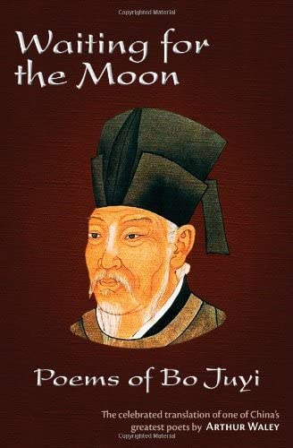 Waiting for the Moon: Poems of Bo Juyi