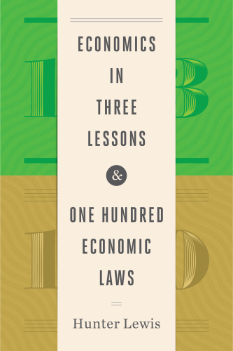 Economics in Three Lessons and One Hundred Economics Laws