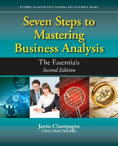 Seven Steps to Mastering Business Analysis