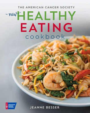 The American Cancer Society New Healthy Eating Cookbook (Healthy for Life)