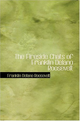 The Fireside Chats of Franklin Delano Roosevelt