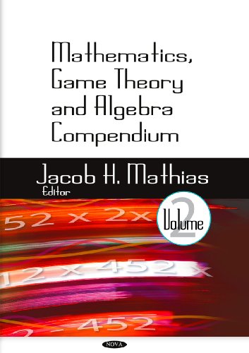 Mathematics, game theory and algebra compendium. Volume 2