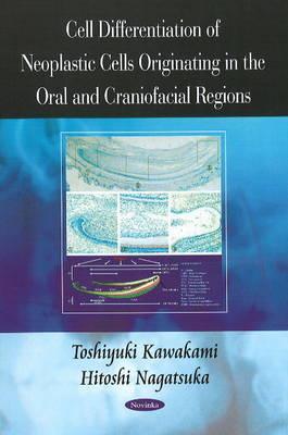 Cell Differentiation of Neoplastic Cells Originating in the Oral and Craniofacial Regions