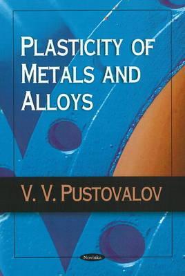 Plasticity Of Metals And Alloys