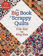 The Big Book of Scrappy Quilts