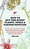 How to Buy the Right Plants, Tools &amp; Garden Supplies