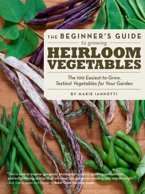 The Beginner's Guide to Growing Heirloom Vegetables