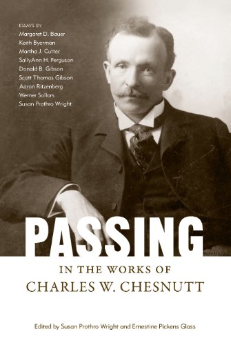 Passing In The Works Of Charles W. Chesnutt (Margaret Walker Alexander Series In African American Studies)