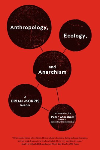 Anthropology, Ecology, and Anarchism : a Brian Morris Reader.