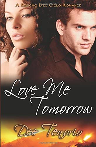 Love Me Tomorrow (Rancho del Cielo Romance)