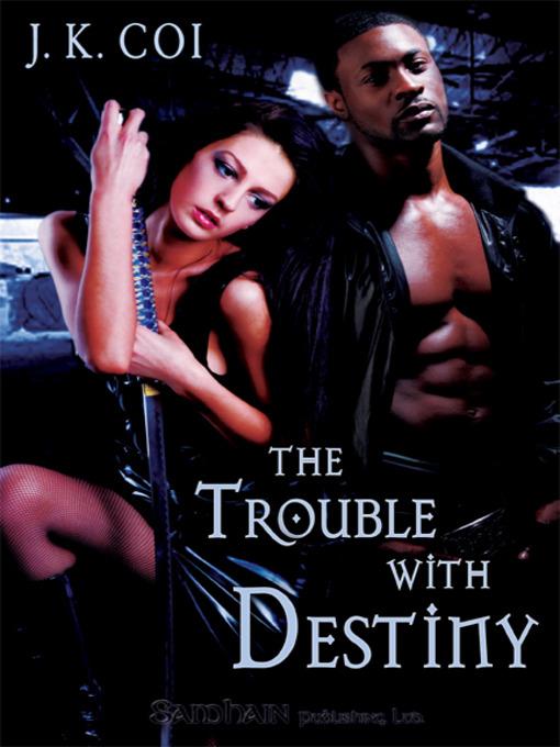 The Trouble with Destiny