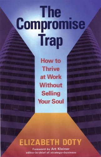 The compromise trap : how to thrive at work without selling your soul