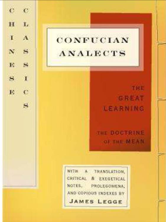 The Confucian Analects, the Great Learning &amp; the Doctrine of the Mean