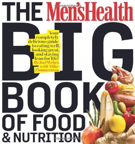 The Men's Health Big Book of Food &amp; Nutrition
