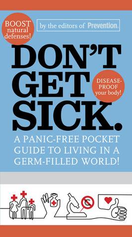 Don't Get Sick.