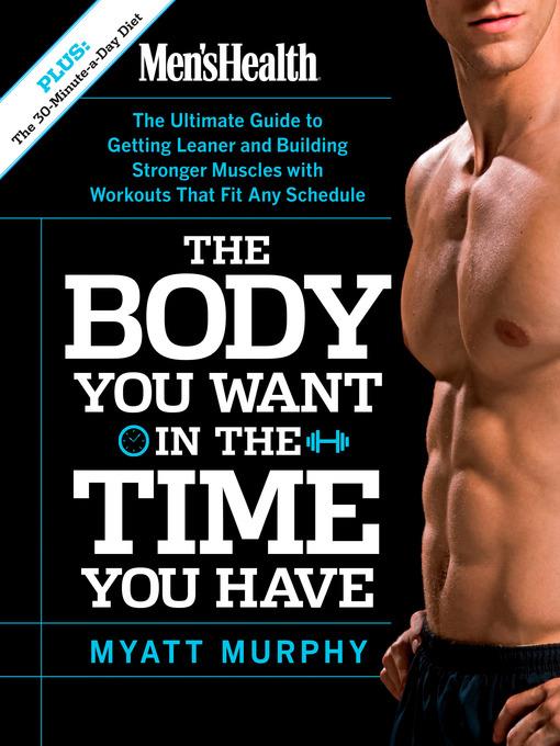 Men's Health the Body You Want in the Time You Have