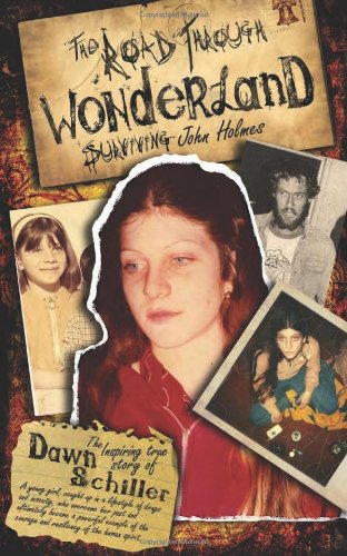 The Road Through Wonderland: Surviving John Holmes