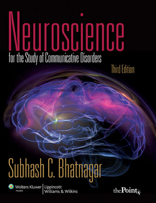 Neuroscience for the Study of Communicative Disorders