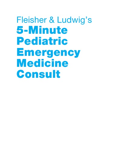 Fleisher and Ludwig's 5-Minute Pediatric Emergency Medicine Consult