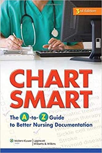 Chart Smart: The A-to-Z Guide to Better Nursing Documentation