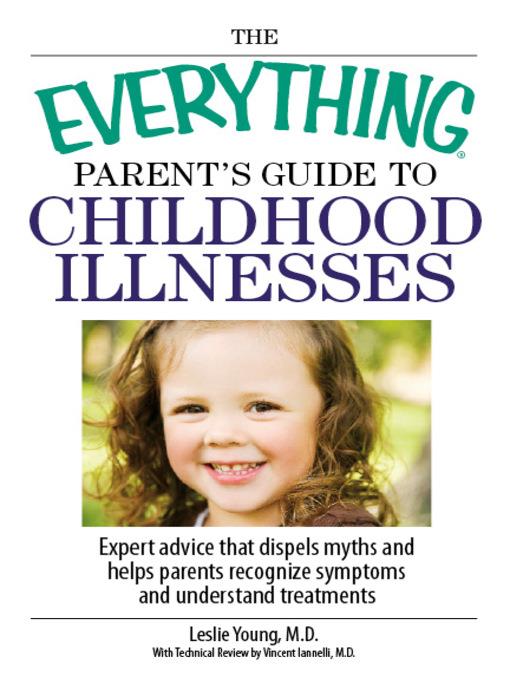 The Everything Parent's Guide To Childhood Illnesses