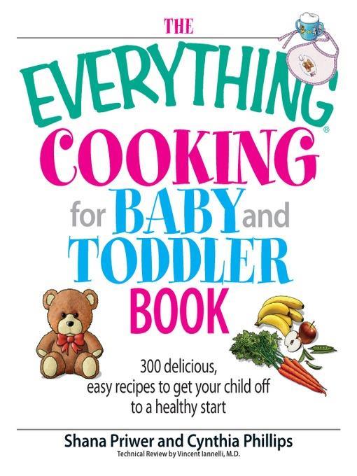 The Everything Cooking For Baby And Toddler Book