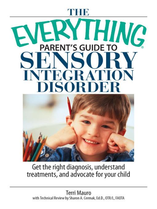 The Everything Parent's Guide To Sensory Integration Disorder