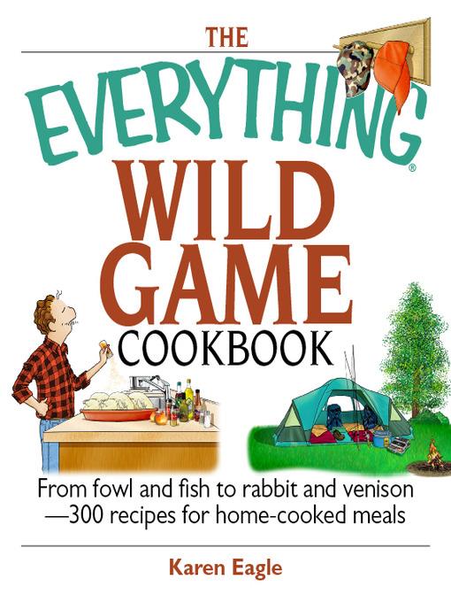 The Everything Wild Game Cookbook