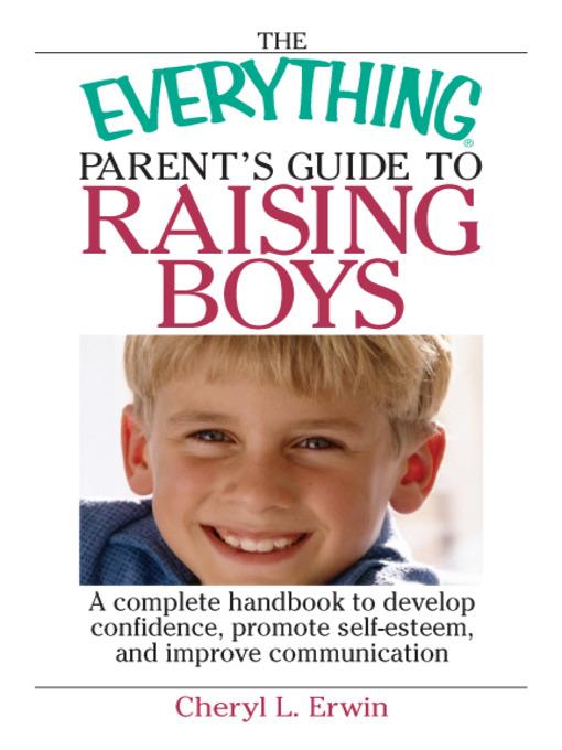 The Everything Parent's Guide To Raising Boys