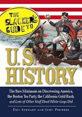 The Slackers Guide to U.S. History