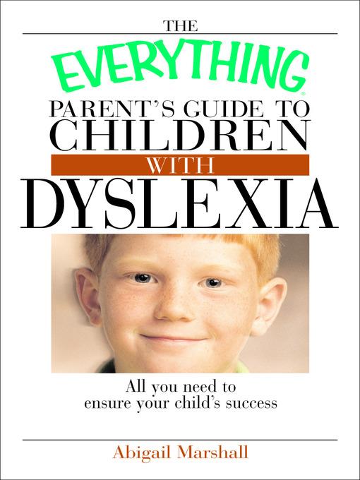 The Everything Parent's Guide To Children With Dyslexia