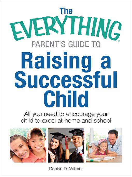 The Everything Parent's Guide to Raising a Successful Child