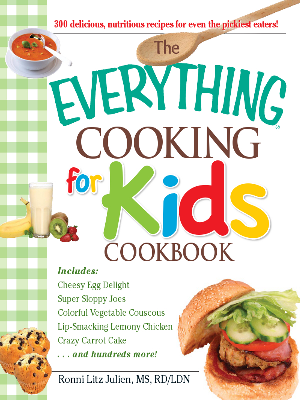 The Everything Cooking for Kids Cookbook