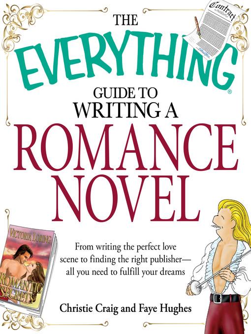 The Everything Guide to Writing a Romance Novel
