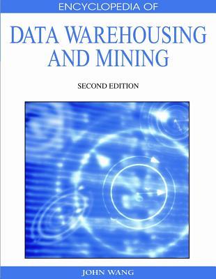 Encyclopedia of Data Warehousing and Mining, Second Edition