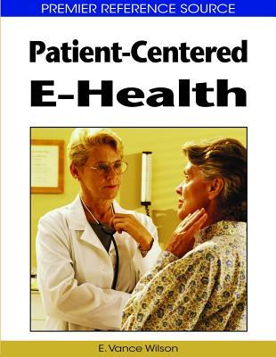 Patient Centered E Health (Premier Reference Source)