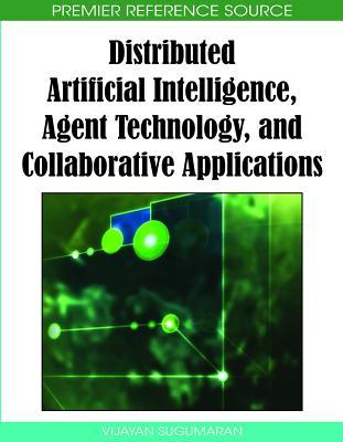 Distributed Artificial Intelligence, Agent Technology, and Collaborative Applications