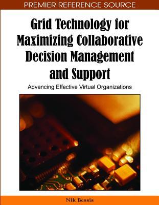 Grid Technology for Maximizing Collaboratiive Decision Management and Support