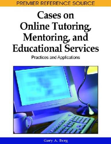 Cases on Online Tutoring, Mentoring, and Educational Services