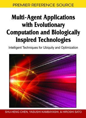 Multi-Agent Applications with Evolutionary Computation and Biologically Inspired Technologies