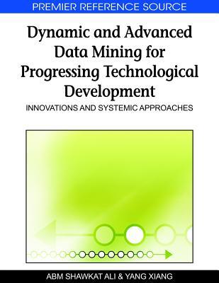 Dynamic and Advanced Data Mining for Progressing Technological Development